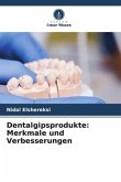 Dentalgipsprodukte: Merkmale und Verbesserungen