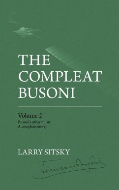 The Compleat Busoni, Volume 2 - Sitsky, Larry