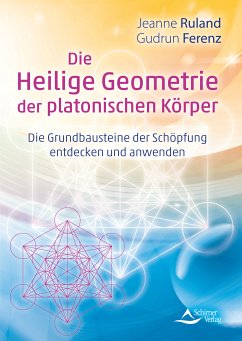 Die Heilige Geometrie der platonischen Körper (eBook, ePUB) - Ruland, Jeanne; Ferenz, Gudrun