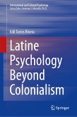 Latine Psychology Beyond Colonialism (eBook, PDF)