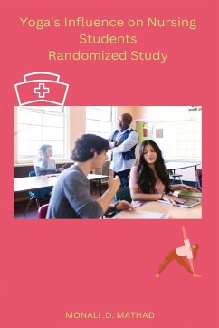 Yoga's Influence on Nursing Students Randomized Study - Monali . D., Mathad