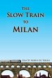 The Slow Train to Milan - Bild 1
