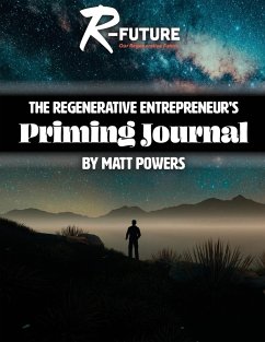 The Regenerative Entrepreneur's Priming Journal - Powers, Matt