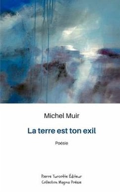 La terre est ton exil - Muir, Michel