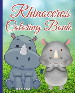 Rhinoceros Coloring Book For Boys, Girls - Nguyen, Thy