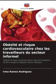 Obésité et risque cardiovasculaire chez les travailleurs du secteur informel