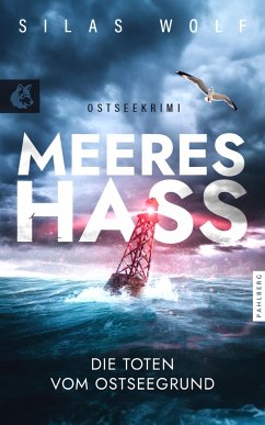 Meereshass - Die Toten vom Ostseegrund - Wolf, Silas