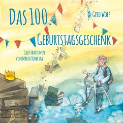 Das 100.Geburtstagsgeschenk - Wolf, Gerd