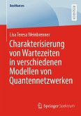 Charakterisierung von Wartezeiten in verschiedenen Modellen von Quantennetzwerken (eBook, PDF)