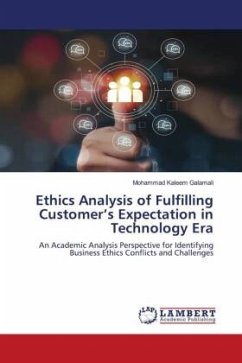 Ethics Analysis of Fulfilling Customer¿s Expectation in Technology Era - Galamali, Mohammad Kaleem