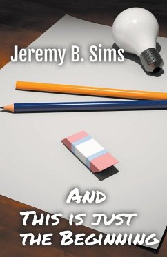 and This is just the Beginning - Sims, Jeremy B.