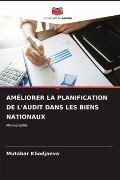 AMÉLIORER LA PLANIFICATION DE L'AUDIT DANS LES BIENS NATIONAUX - Khodjaeva, Mutabar