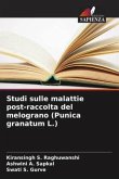 Studi sulle malattie post-raccolta del melograno (Punica granatum L.)