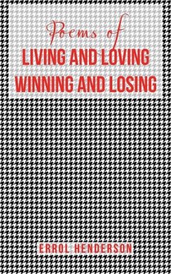 Poems of LIVING AND LOVING WINNING AND LOSING - Henderson, Errol