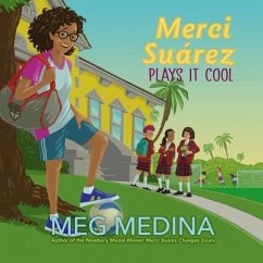Merci Suárez Plays It Cool - Medina, Meg