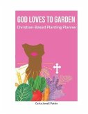 God Loves to Garden