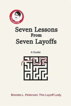 Seven Lessons From Seven Layoffs - Peterson, Brenda L