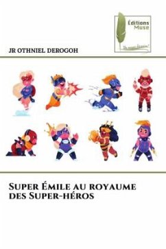 Super Émile au royaume des Super-héros - DEROGOH, JR OTHNIEL
