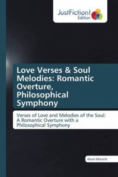 Love Verses & Soul Melodies: Romantic Overture, Philosophical Symphony - Alkhatib, Ahed