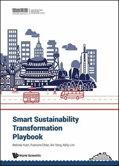 Smart Sustainability Transformation Playbook - Yuen, Belinda; Chan, Francine; Yang, Xin; Lim, Kelly