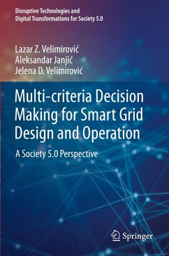 Multi-criteria Decision Making for Smart Grid Design and Operation - Velimirovic, Lazar Z.;Janjic, Aleksandar;Velimirovic, Jelena D.