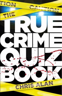 The True Crime Quiz Book - Alan, Chris