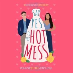 Say Yes to the Hot Mess - Mitchell, Gracie Ruth