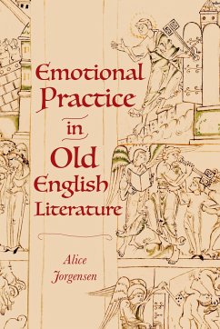 Emotional Practice in Old English Literature - Jorgensen, Dr Alice