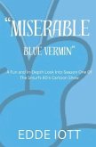 Miserable Blue Vermin