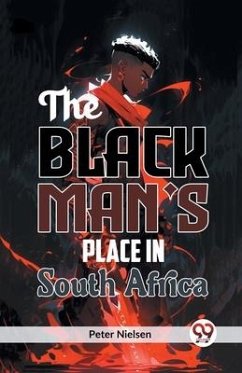 The Black Man's Place in South Africa - Nielsen, Peter