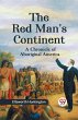 The Red Man's Continent A CHRONICLE OF... - Bild 1