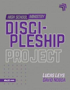 Discipleship Project - High School Ministry (Proyecto Discipulado - Ministerio de Adolescentes) - Leys, Lucas; Noboa, David