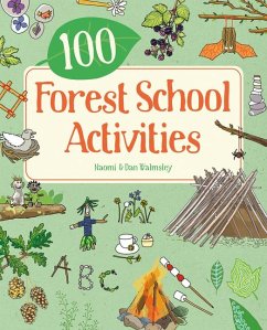 100 Forest School Activities - Walmsley, Naomi; Walmsley, Dan