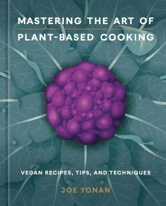 Mastering the Art of Plant-Based Cooking - Yonan, Joe