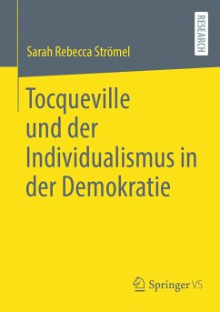 Tocqueville und der Individualismus in der Demokratie (eBook, PDF) - Strömel, Sarah Rebecca