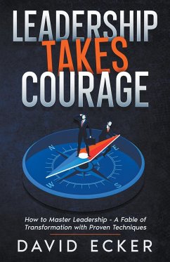 Leadership Takes Courage - Ecker, David