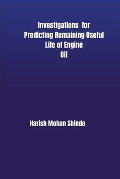 Investigations for Predicting Remaining Useful Life of Engine Oil - Shinde, Harish Mohan