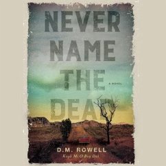 Never Name the Dead - Rowell, D M