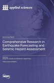 Comprehensive Research in Earthquake Forecasting and Seismic Hazard Assessment