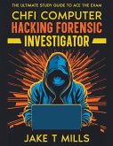 CHFI Computer Hacking Forensic Investigator The Ultimate Study Guide to Ace the Exam