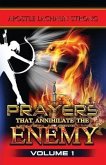 Prayers That Annihilate the Enemy Volume 1, Prayers for the Body, Mind, Spirit and Soul