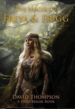 The Magik of Freya and Frigg - Thompson, David