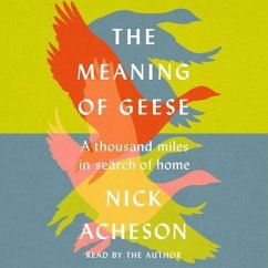 The Meaning of Geese - Acheson, Nick