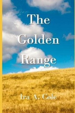 The Golden Range - Cole, Ira A