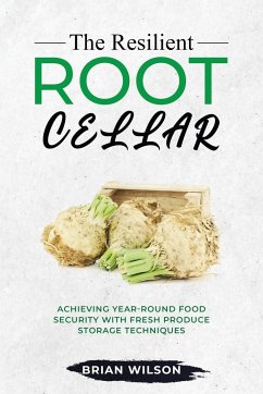 The Resilient Root Cellar - Wilson, Brian