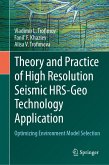Theory and Practice of High Resolution Seismic HRS-Geo Technology Application (eBook, PDF) Theory and Practice of High Resolution Seismic HRS-Geo Technology Application (eBook, PDF)