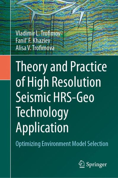 Theory and Practice of High Resolution Seismic HRS-Geo Technology Application (eBook, PDF) Theory and Practice of High Resolution Seismic HRS-Geo Technology Application (eBook, PDF)
