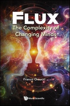 Flux: The Complexity of Changing Minds - Orsucci, Franco F