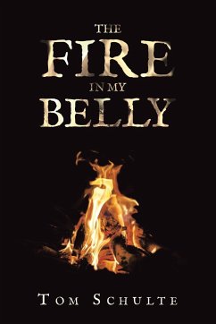 The Fire in my Belly - Schulte, Tom