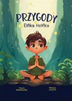 Przygody Elfika Helfika - Siankowski, Marcin; Luczyk, Bartosz; Limitless Mind Publishing